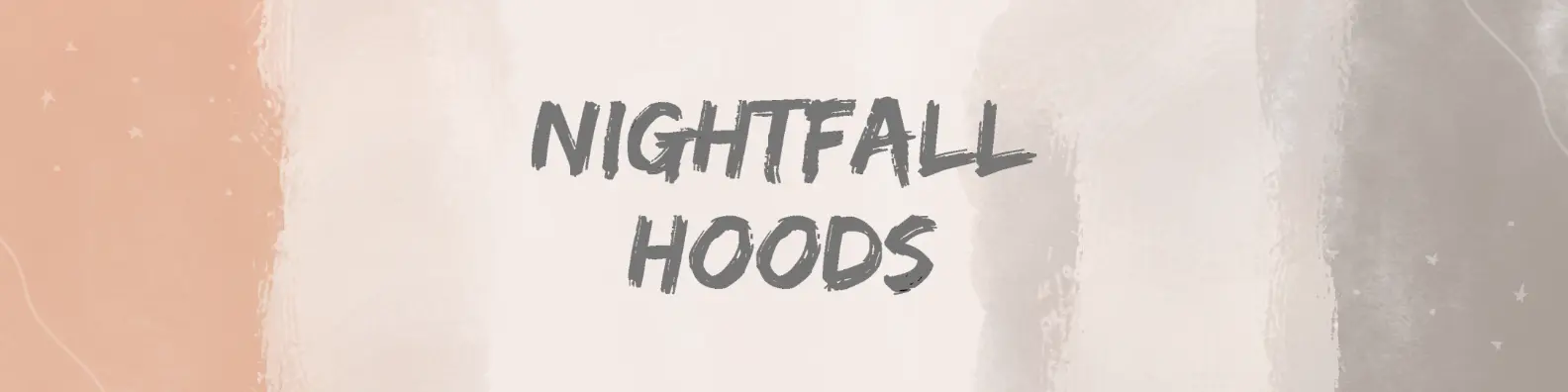 Banner for Nightfall Hoods